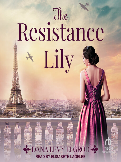 Title details for The Resistance Lily by Dana Levy Elgrod - Available